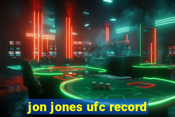 jon jones ufc record